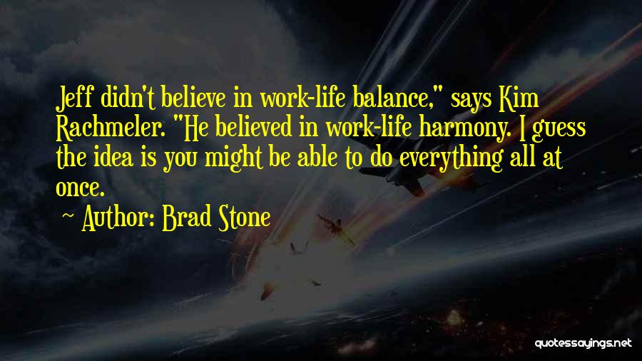 Life Work Balance Quotes By Brad Stone