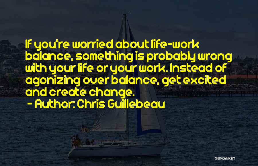 Life Work Balance Quotes By Chris Guillebeau