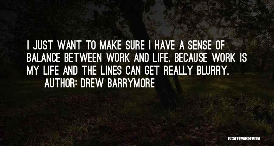 Life Work Balance Quotes By Drew Barrymore