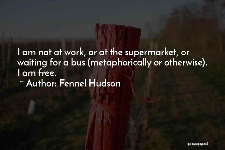 Life Work Balance Quotes By Fennel Hudson