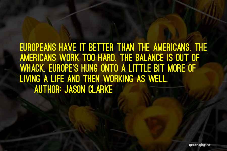 Life Work Balance Quotes By Jason Clarke