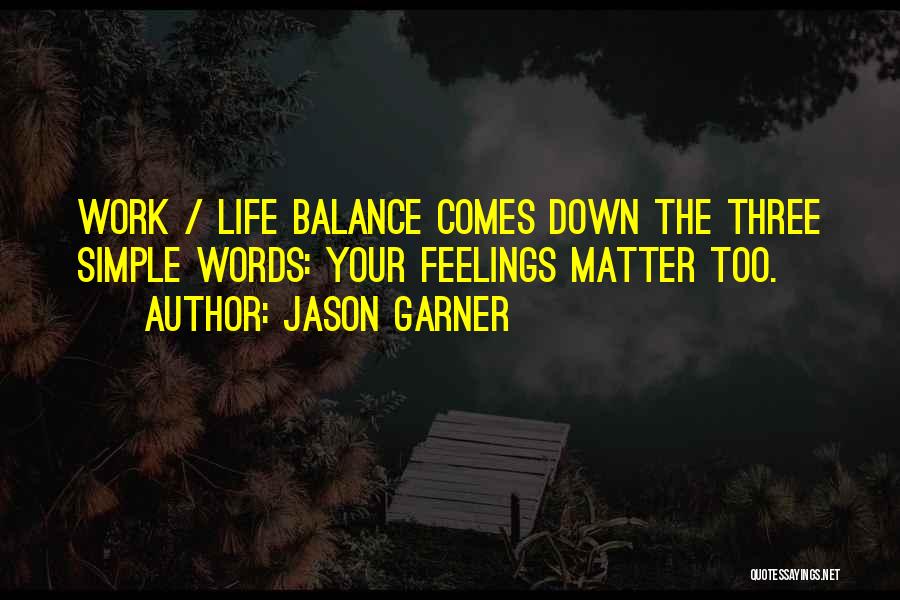 Life Work Balance Quotes By Jason Garner