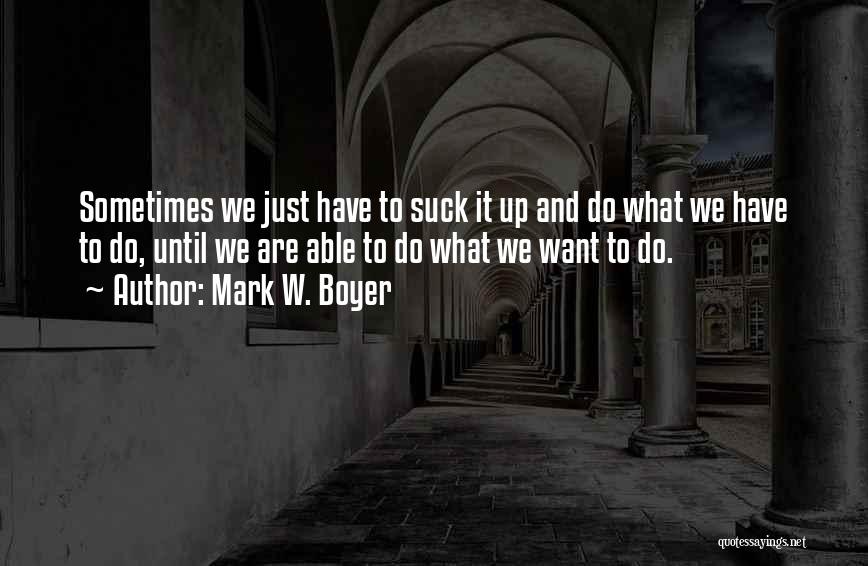 Life Work Balance Quotes By Mark W. Boyer