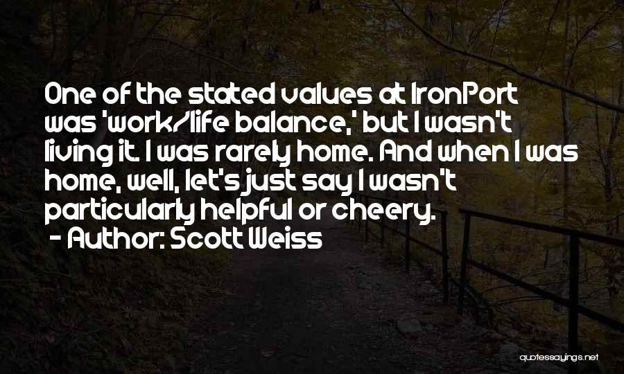 Life Work Balance Quotes By Scott Weiss