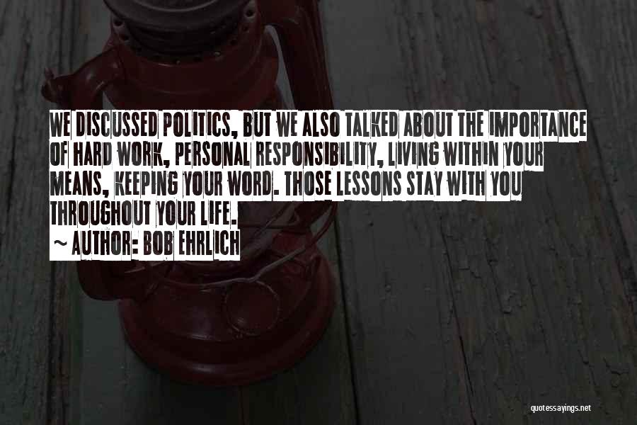 Life Work Hard Quotes By Bob Ehrlich