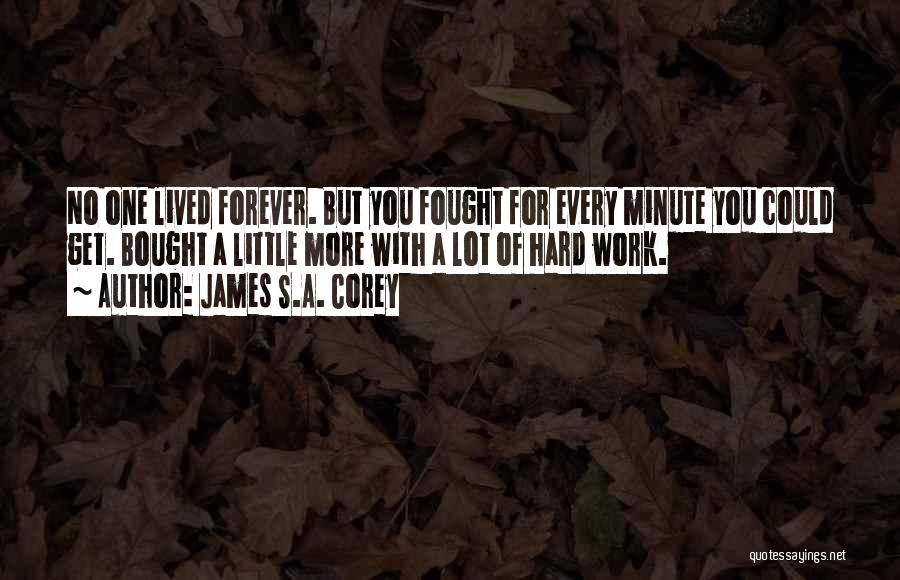 Life Work Hard Quotes By James S.A. Corey