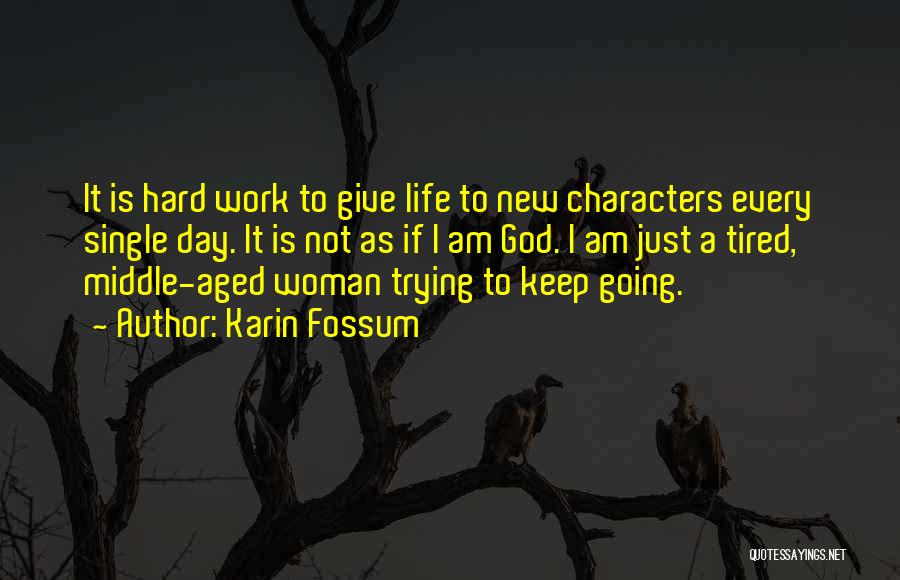 Life Work Hard Quotes By Karin Fossum