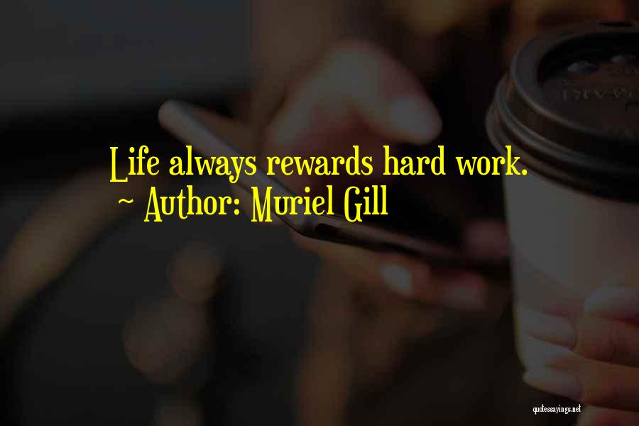 Life Work Hard Quotes By Muriel Gill