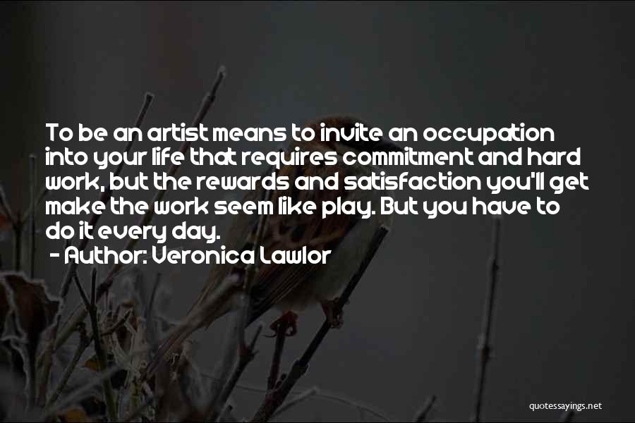 Life Work Hard Quotes By Veronica Lawlor