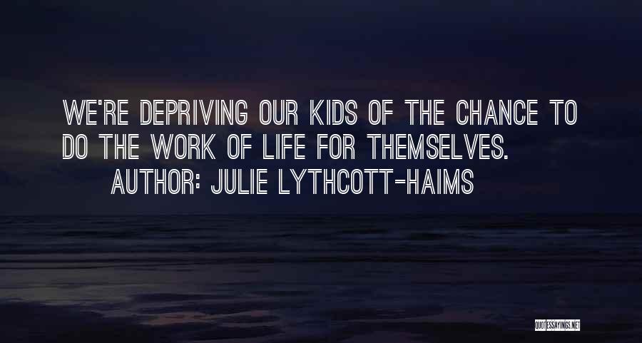 Life Work Quotes By Julie Lythcott-Haims