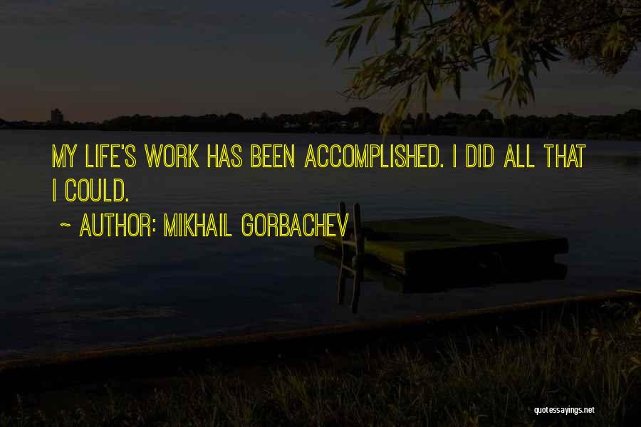 Life Work Quotes By Mikhail Gorbachev