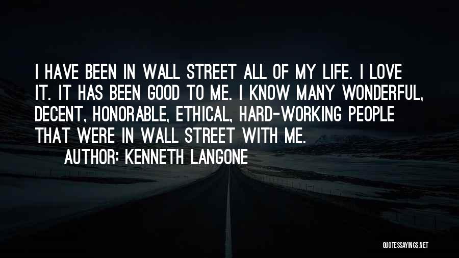 Life Working Hard Quotes By Kenneth Langone