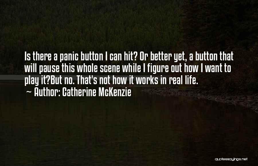 Life Works Out Quotes By Catherine McKenzie