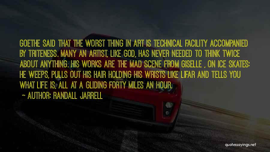 Life Works Out Quotes By Randall Jarrell