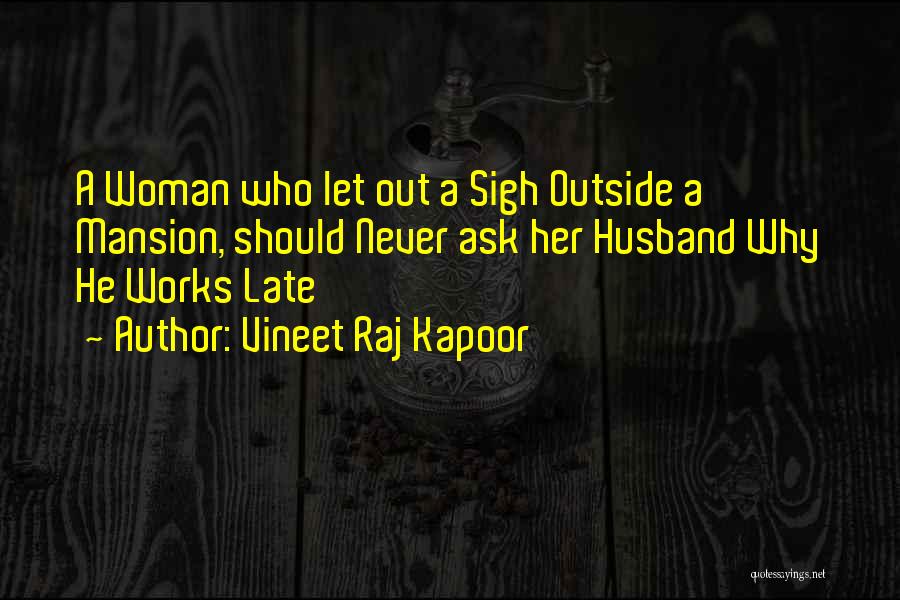 Life Works Out Quotes By Vineet Raj Kapoor