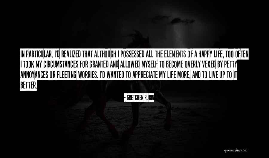 Life Worries Quotes By Gretchen Rubin Life Worries Quotes By Gretchen Rubin