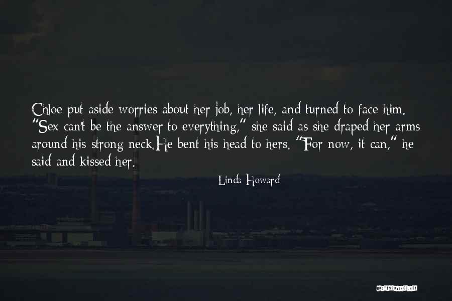 Life Worries Quotes By Linda Howard Life Worries Quotes By Linda Howard