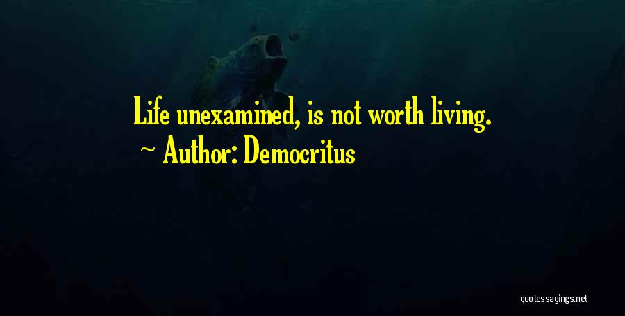 Life Worth Living Quotes By Democritus