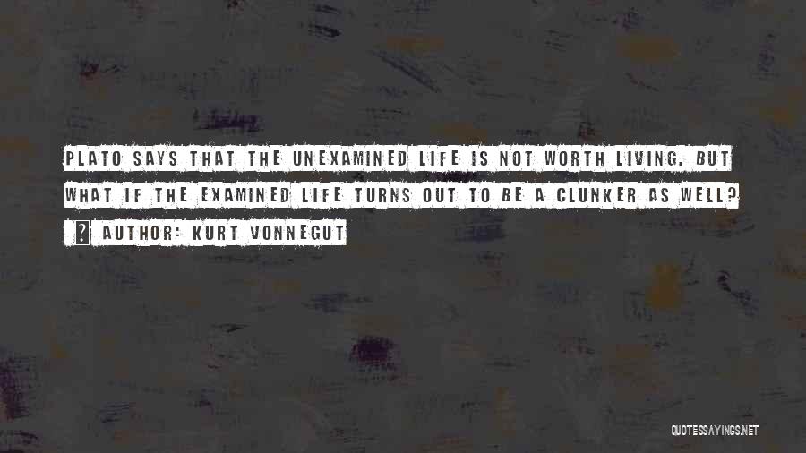 Life Worth Living Quotes By Kurt Vonnegut