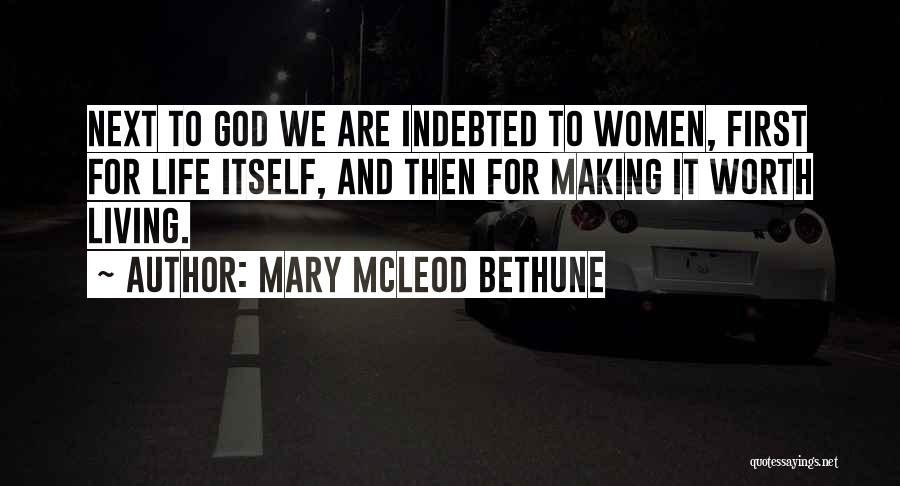 Life Worth Living Quotes By Mary McLeod Bethune