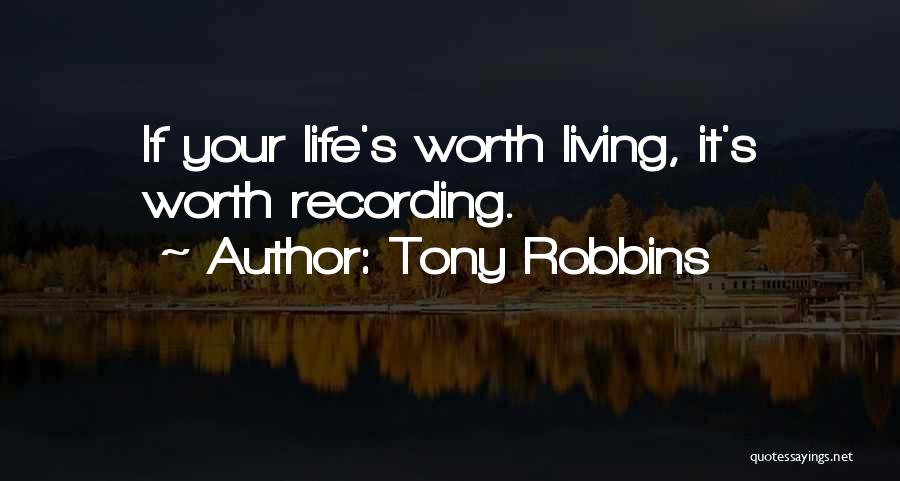 Life Worth Living Quotes By Tony Robbins