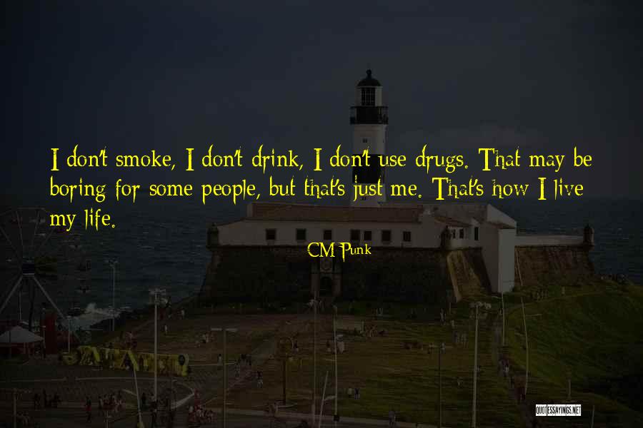Life Would Be Boring Without You Quotes By CM Punk Life Would Be Boring Without You Quotes By CM Punk