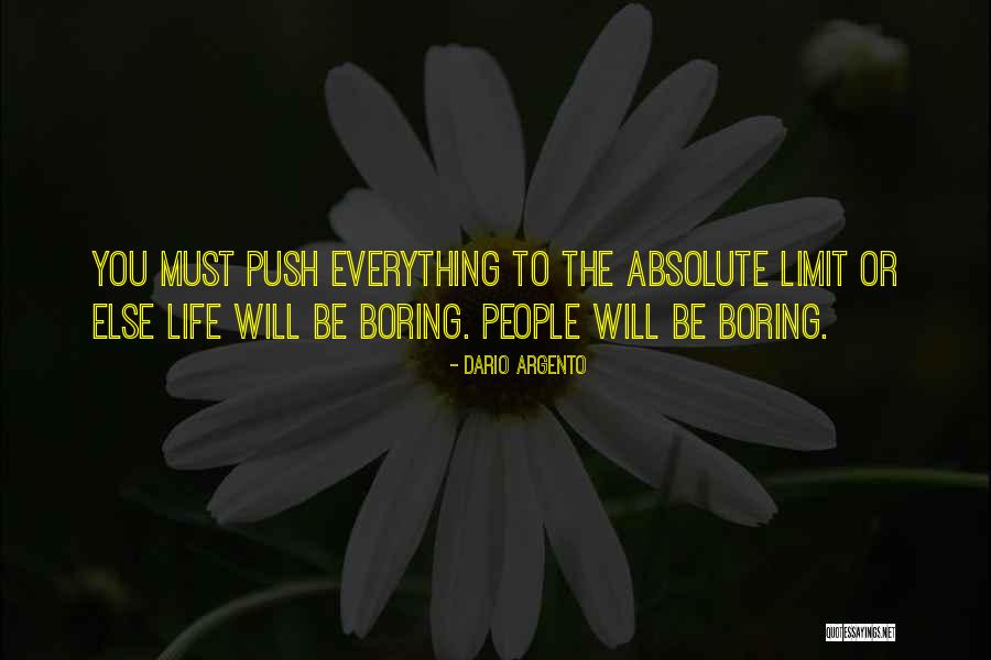 Life Would Be Boring Without You Quotes By Dario Argento Life Would Be Boring Without You Quotes By Dario Argento