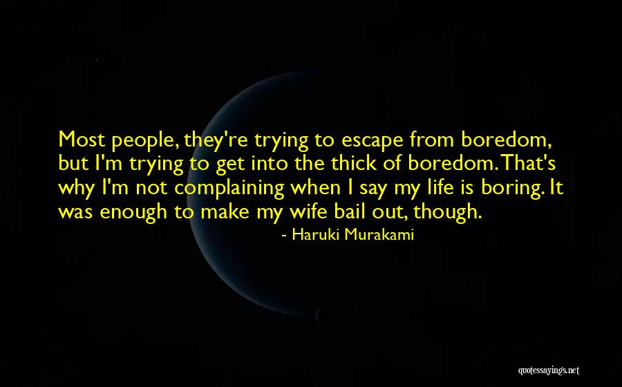 Life Would Be Boring Without You Quotes By Haruki Murakami Life Would Be Boring Without You Quotes By Haruki Murakami