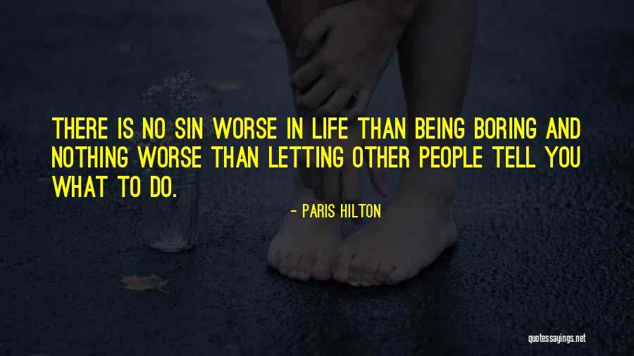 Life Would Be Boring Without You Quotes By Paris Hilton Life Would Be Boring Without You Quotes By Paris Hilton