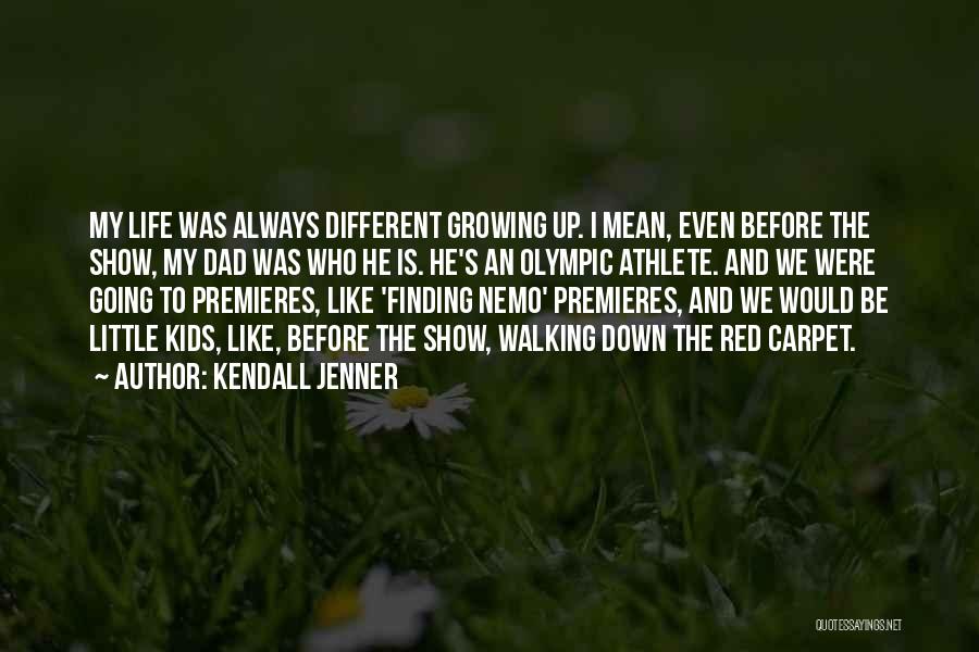 Life Would Be Different Quotes By Kendall Jenner