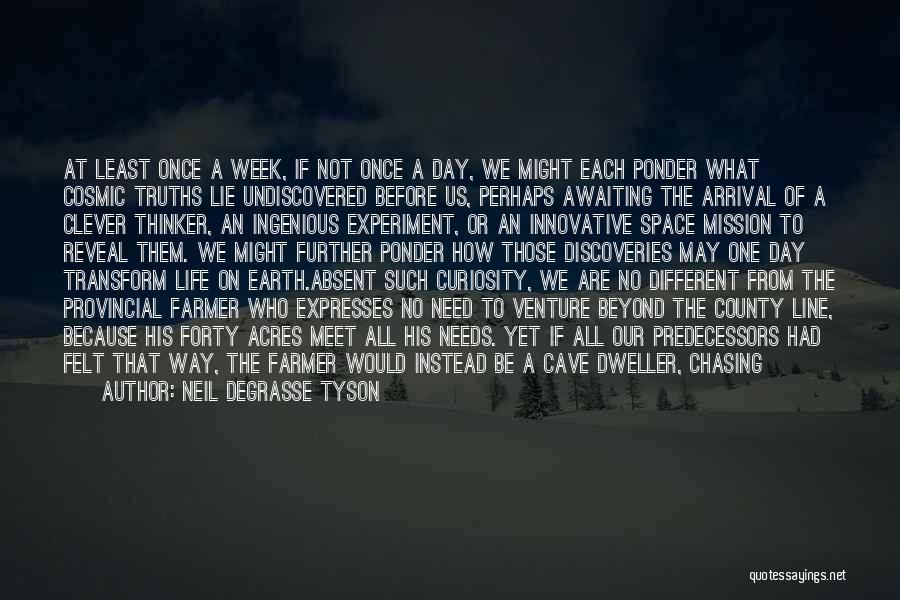 Life Would Be Different Quotes By Neil DeGrasse Tyson