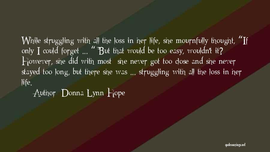 Life Would Be Easy Quotes By Donna Lynn Hope