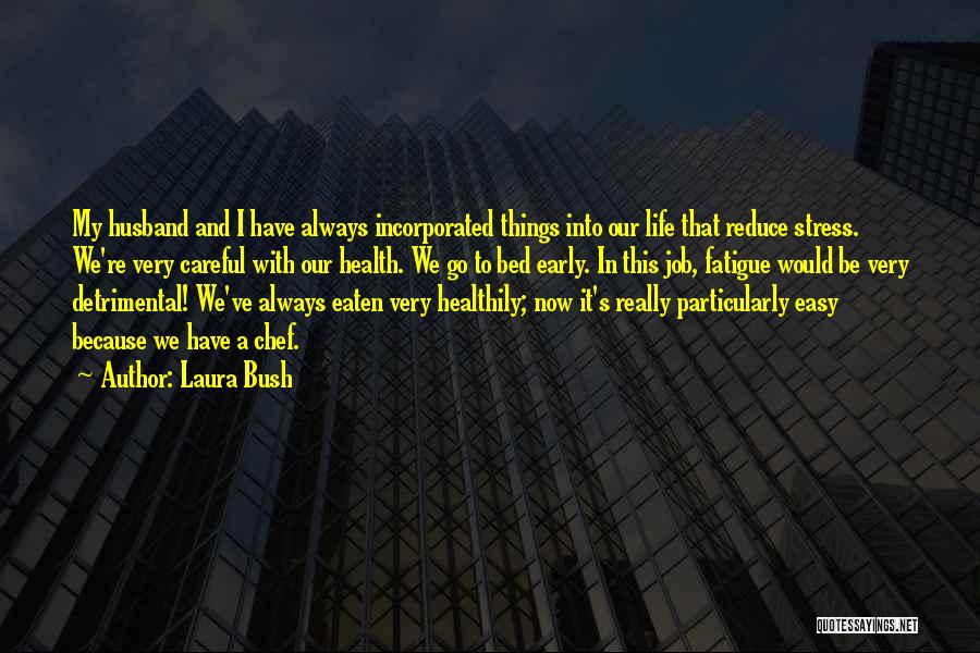 Life Would Be Easy Quotes By Laura Bush