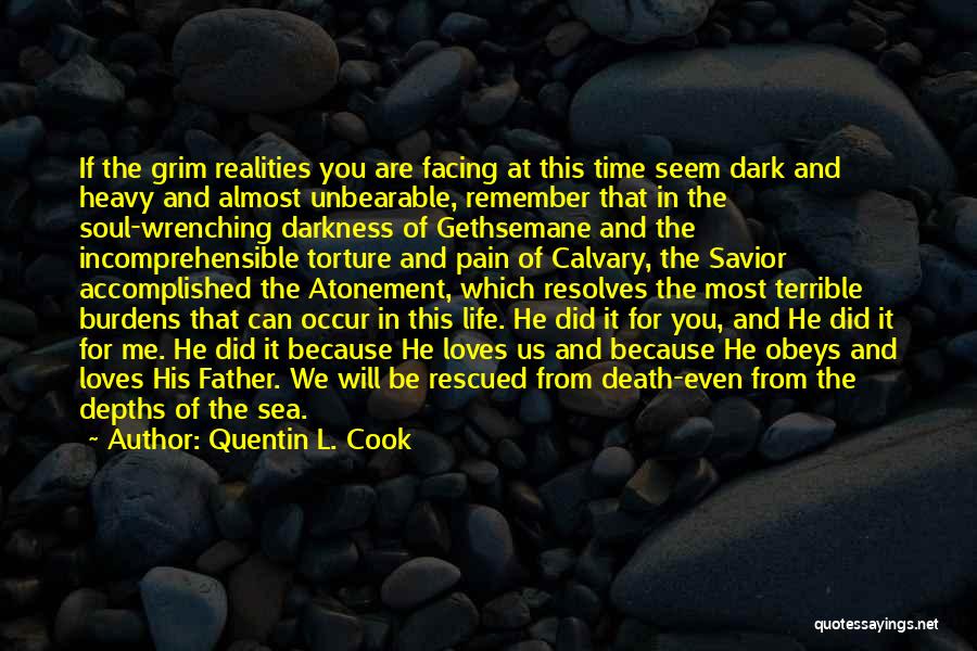 Life Wrenching Quotes By Quentin L. Cook