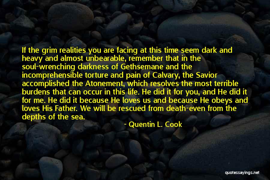 Life Wrenching Quotes By Quentin L. Cook Life Wrenching Quotes By Quentin L. Cook