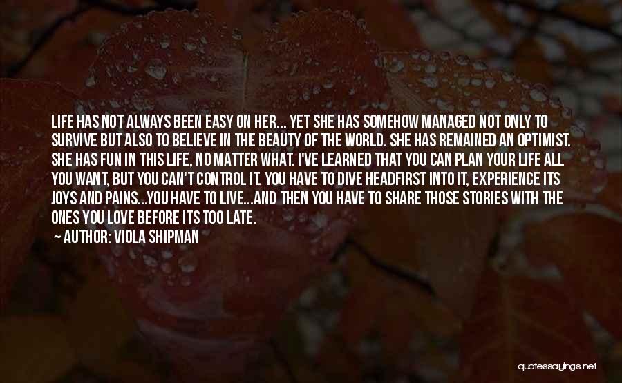 Life You Can Share Quotes By Viola Shipman