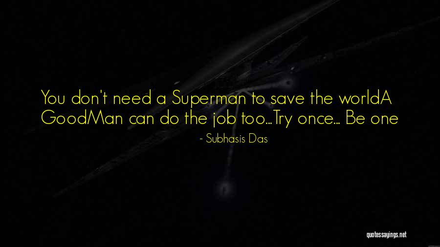 Life You Save Quotes By Subhasis Das Life You Save Quotes By Subhasis Das