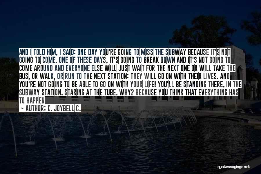 Life You Tube Quotes By C. JoyBell C.