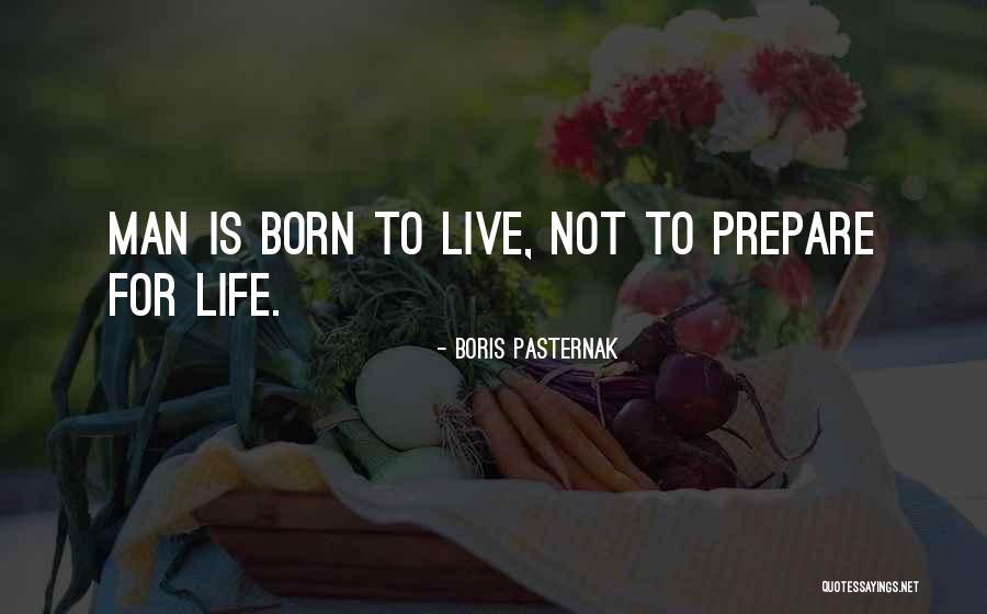 Life You Were Born To Live Quotes By Boris Pasternak Life You Were Born To Live Quotes By Boris Pasternak