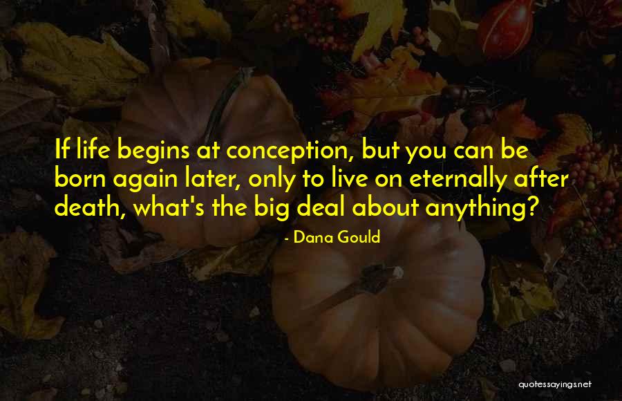 Life You Were Born To Live Quotes By Dana Gould Life You Were Born To Live Quotes By Dana Gould