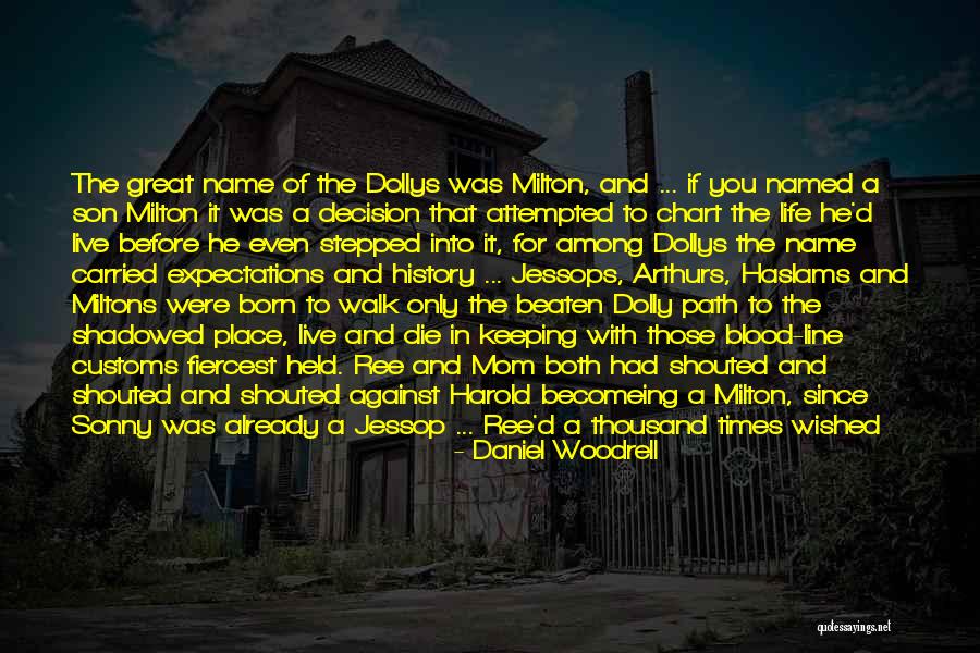 Life You Were Born To Live Quotes By Daniel Woodrell Life You Were Born To Live Quotes By Daniel Woodrell