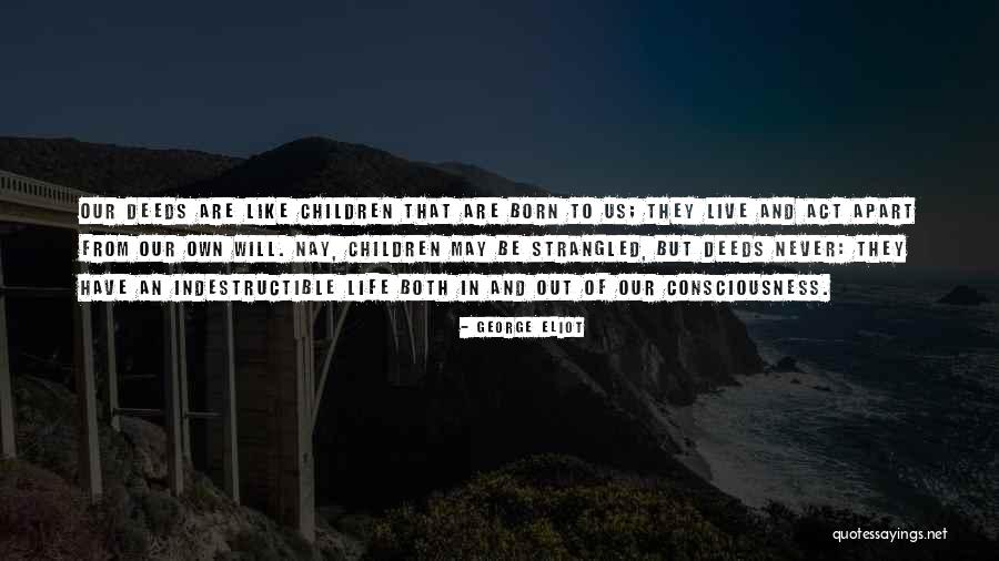 Life You Were Born To Live Quotes By George Eliot Life You Were Born To Live Quotes By George Eliot