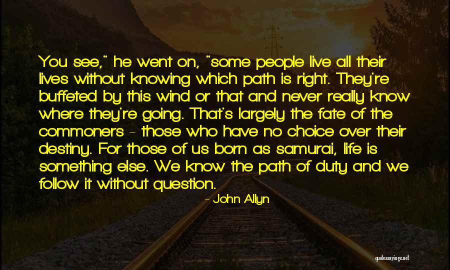 Life You Were Born To Live Quotes By John Allyn Life You Were Born To Live Quotes By John Allyn