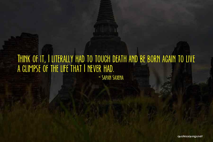 Life You Were Born To Live Quotes By Sapan Saxena Life You Were Born To Live Quotes By Sapan Saxena