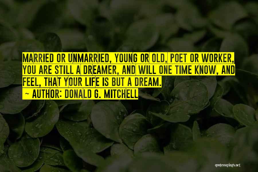 Life Young Quotes By Donald G. Mitchell