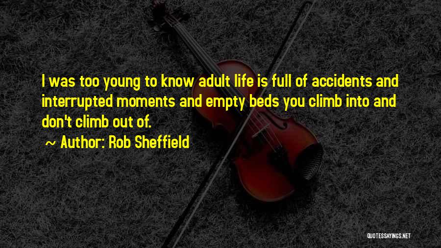 Life Young Quotes By Rob Sheffield