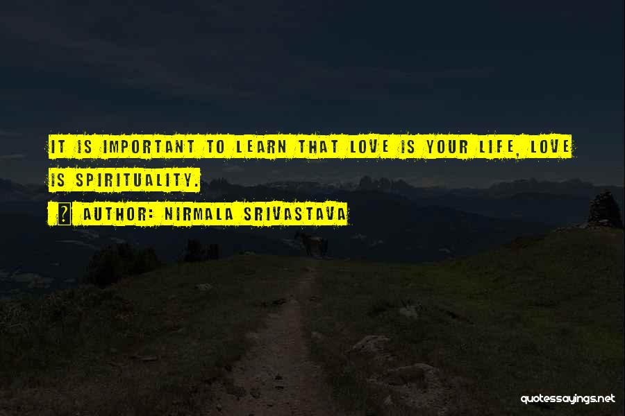 Life Your Life Quotes By Nirmala Srivastava