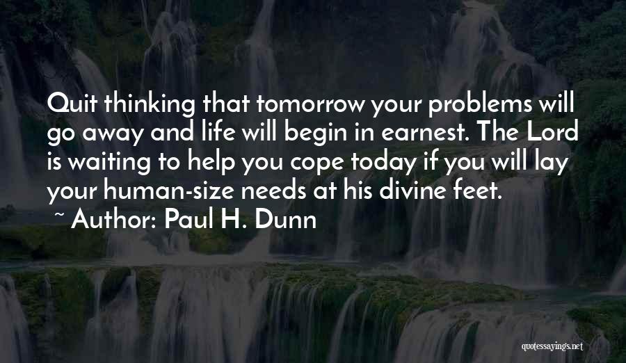 Life Your Life Quotes By Paul H. Dunn