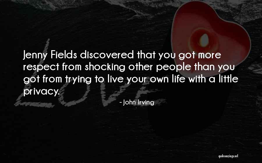 Life Your Own Life Quotes By John Irving