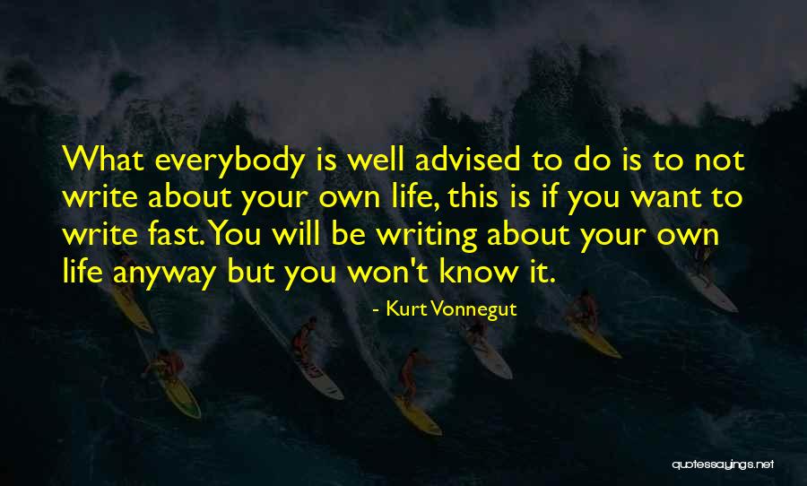 Life Your Own Life Quotes By Kurt Vonnegut